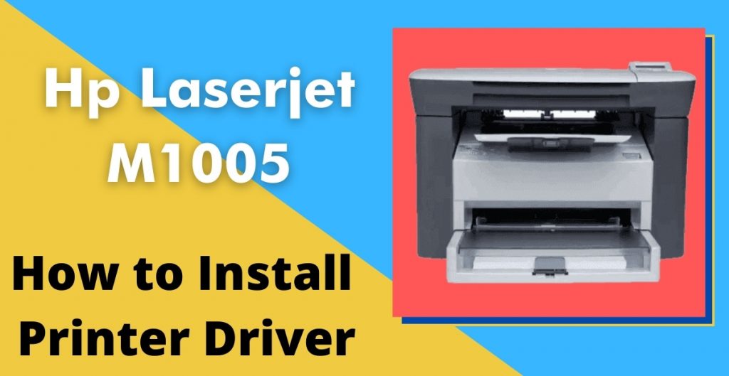 How to Install hp laserjet M1005 mfp printer driver