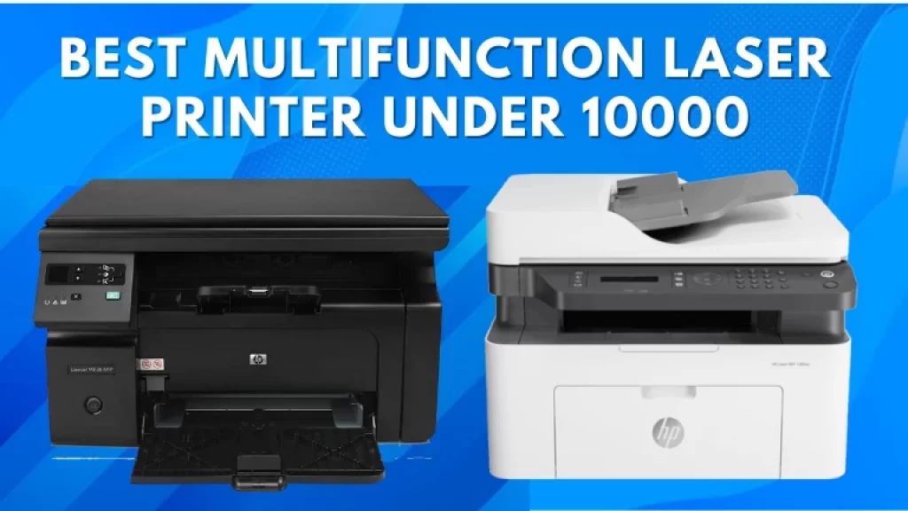 Best Multifunction Laser Printer Under 10000