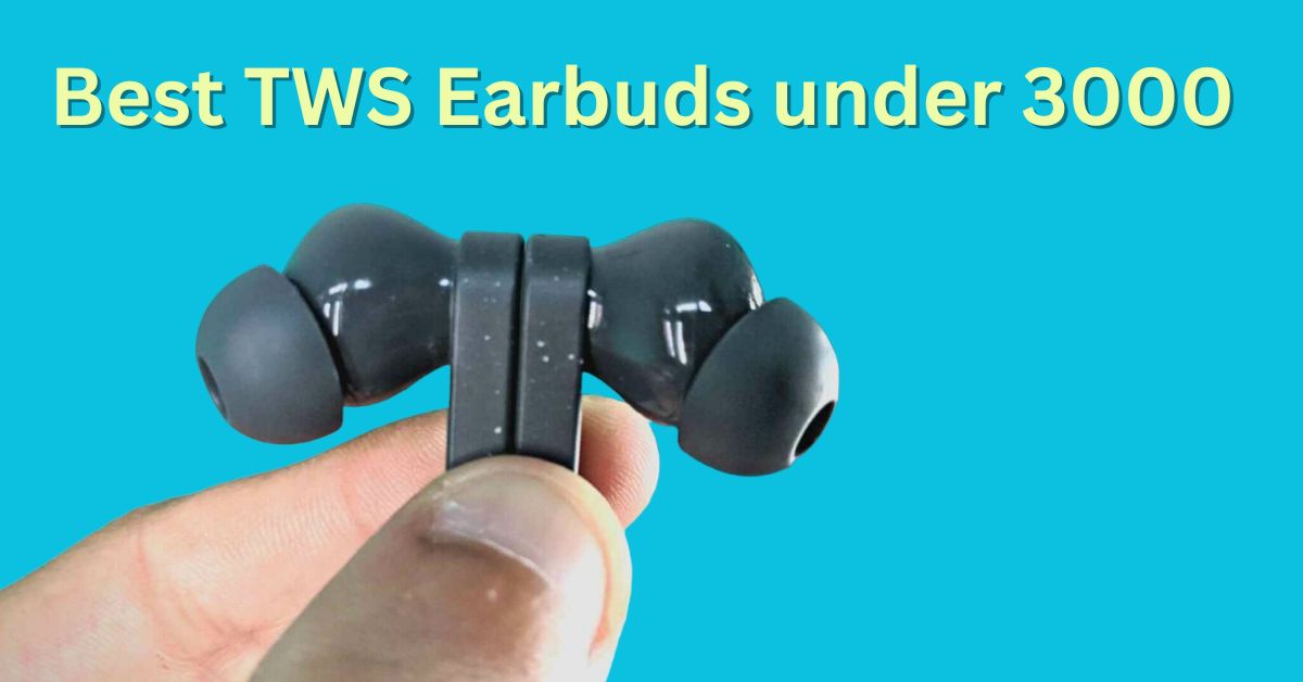 Best TWS Earbuds under 3000