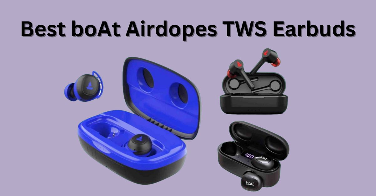Top 5 Best boAt Airdopes TWS Earbuds